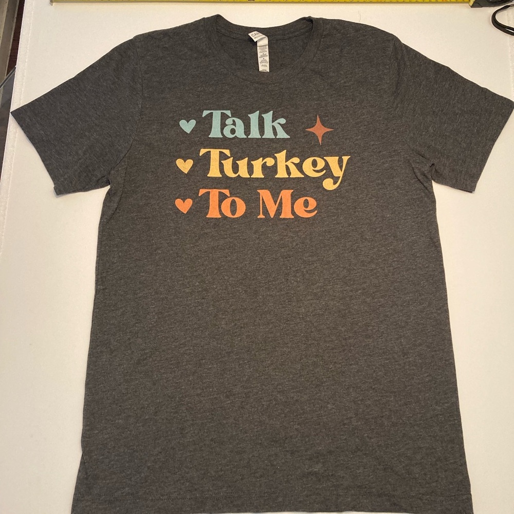 Talk turkey to me t shirt gray size m